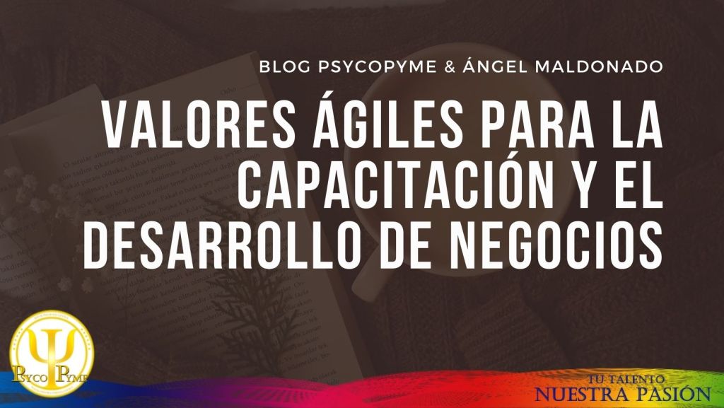Valores Ágiles para la Capacitación y el Desarrollo de Negocios